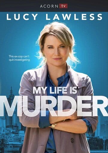 Моя жизнь – убийство (1 сезон) смотреть онлайн