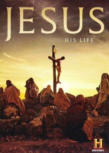 Иисус: Его жизнь (1 сезон)