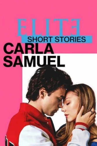 Элита. Короткие истории. Карла и Самуэль (2021) смотреть онлайн