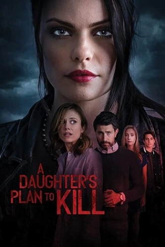 A Daughter's Plan To Kill (2019) смотреть онлайн