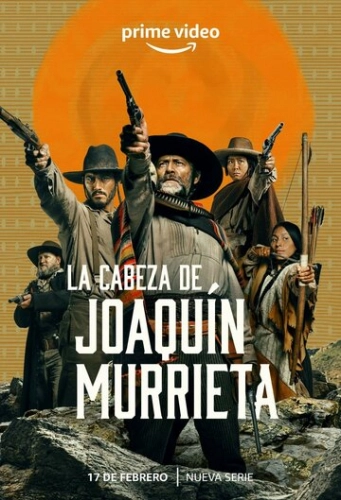 La Cabeza de Joaquín Murrieta (2023) смотреть онлайн