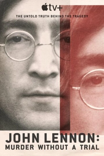 Джон Леннон: Убийство без суда (2023) смотреть онлайн