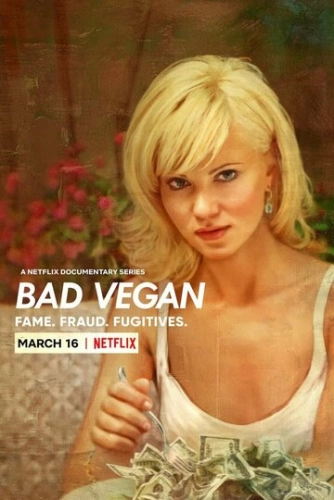 Bad Vegan: Fame. Fraud. Fugitives. (2022) смотреть онлайн
