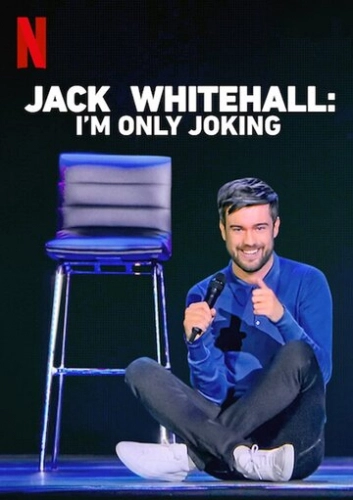 Jack Whitehall: I'm Only Joking (2020) смотреть онлайн