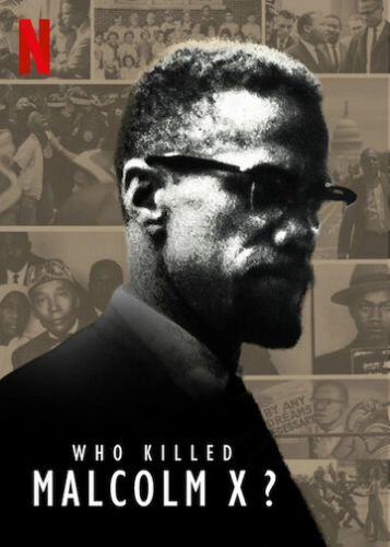 Who Killed Malcolm X? (2019) смотреть онлайн