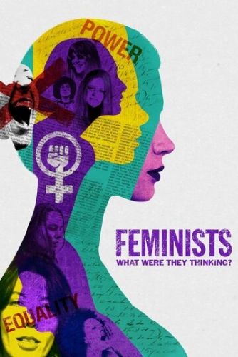 Feminists: What Were They Thinking? (2018) смотреть онлайн